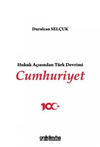 Hukuk Açısından Türk Devrimi: Cumhuriyet
