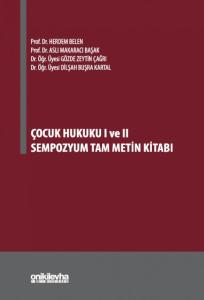 Çocuk Hukuku I ve II Sempozyum Tam Metin Kitabı