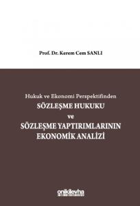 Hukuk ve Ekonomi Perspektifinden Sözleşme Hukuku ve Sözleşme Yaptırımlarının Ekonomik Analizi
