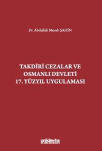 Takdiri Cezalar ve Osmanlı Devleti 17. Yüzyıl Uygulaması