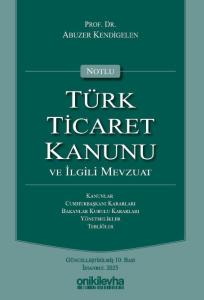 Notlu Türk Ticaret Kanunu ve İlgili Mevzuat