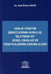 Varlık Yönetim Şirketlerinin Kuruluş, İşleyişine Ait Genel Esaslar ve Yöneticilerinin Sorumluluğu