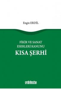 Fikir ve Sanat Eserleri Kanunu Kısa Şerhi