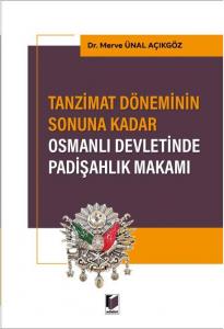 Tazminat Döneminin Sonuna Kadar Osmanlı Devletinde Padişahlık Makamı