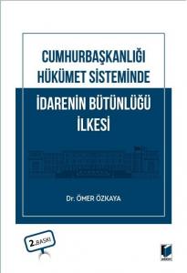 Cumhurbaşkanlığı Hükümet Sisteminde İdarenin Bütünlüğü İlkesi