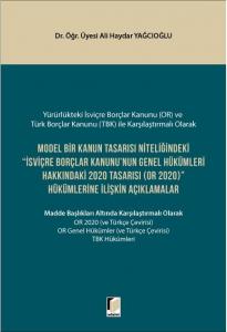 Model Bir Kanun Tasarısı Niteliğindeki İsviçre Borçlar Kanununun Genel Hükümleri Hakkındaki 2020 Tasarısı (OR 2020) Hükümlerine İlişkin Açıklamalar
