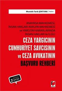 Ceza Yargıcının Cumhuriyet Savcısının ve Ceza Avukatının Başvuru Rehberi
