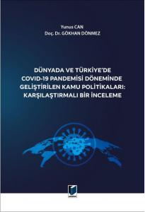 Dünyada ve Türkiye'de Covid-19 Pandemisi Döneminde Geliştirilen Kamu Politikaları: Karşılaştırmalı Bir İnceleme