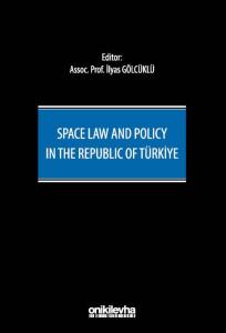 Space Law and Policy in the Republic of Türkiye