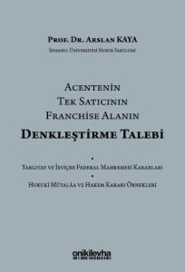 Acentenin Tek Satıcının Franchise Alanın Denkleştirme Talebi