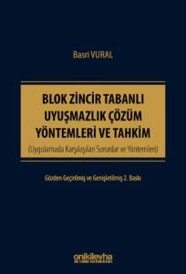 Blok Zincir Tabanlı Uyuşmazlık Çözüm Yöntemleri ve Tahkim