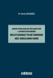 Milletlerarası Ticari Tahkimde Adil Yargılanma Hakkı