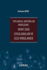Yapay Zeka Uygulamaları Ve Ceza Yargılaması