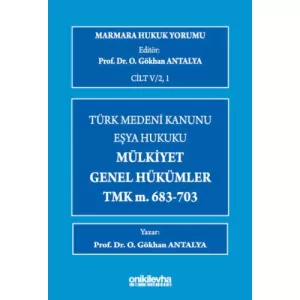 Türk Medeni Kanunu Eşya Hukuku – Mülkiyet – Genel Hükümler – TMK M.683–703