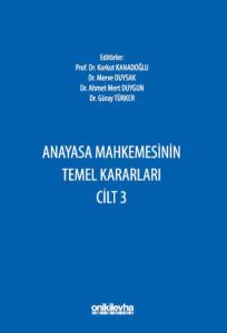 Anayasa Mahkemesinin Temel Kararları Cilt: 3