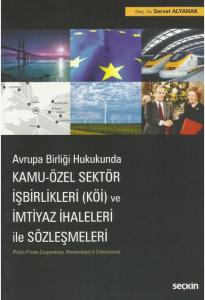 Kamu - Özel Sektör İşbirlikleri  (KÖİ) Ve İmtiyaz İhaleleri İle Sözleşmeleri