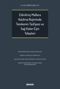 Edinilmiş Mallara Katılma Rejiminde Terekenin Tasfiyesi ve Sağ Kalan Eşin Talepleri