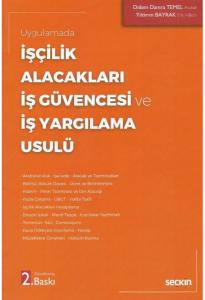 İşçilik Alacakları – İş Güvencesi ve İş Yargılama Usulü