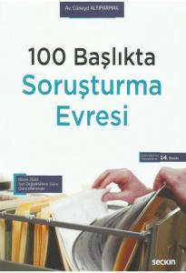100 Başlıkta Soruşturma Evresi