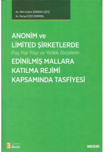 Anonim ve Limited Şirketlerde (Pay, Kar Payı ve Yedek Akçelerin) Edinilmiş Mallara Katılma Rejimi Kapsamında Tasfiyesi