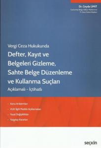 Defter, Kayıt ve Belgeleri Gizleme, Sahte Belge Düzenleme ve Kullanma Suçları