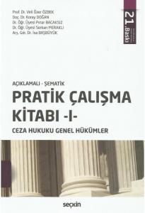 Pratik Çalışma Kitabı -I- (Ceza Hukuku Genel Hükümler)