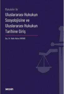 Uluslararası Hukukun Sosyolojisine ve Uluslararası Hukukun Tarihine Giriş