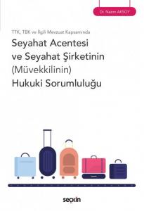 Seyahat Acentesi ve Seyahat Şirketinin (Müvekkilinin) Hukuki Sorumluluğu