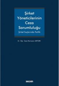 Şirket Yöneticilerinin Ceza Sorumluluğu