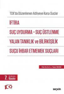 İftira, Suç Uydurma, Suç Üstlenme, Yalan Tanıklık ve Bilirkişilik, Suçu İhbar Etmemek Suçları