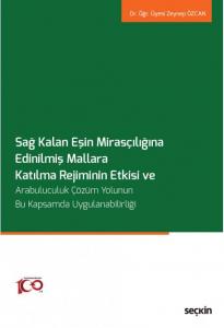 Sağ Kalan Eşin Mirasçılığına Edinilmiş Mallara Katılma Rejiminin Etkisi ve
