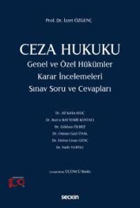 Ceza Hukuku Genel ve Özel Hükümler Karar İncelemeleri
