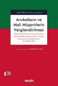 Avukatların ve Mali Müşavirlerin Vergilendirilmesi (Doktorlar, Diş Hekimleri, Mimarlar, Mühendisler, Noterler, Rehberler, Sanatçılar, Özel Ders Verenler, Danışmanlar, İş Güvenliği Uzmanları İçin de Rehber Kitap)