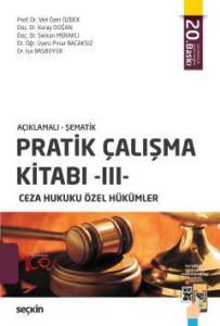 Pratik Çalışma Kitabı – III, Ceza Hukuku Özel Hükümler
