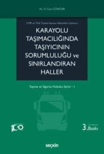 Karayolu Taşımacılığında Taşıyıcının Sorumluluğu ve Sınırlandıran Haller