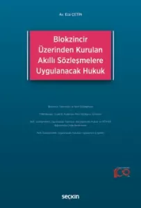 Blokzincir Üzerinden Kurulan Akıllı Sözleşmelere Uygulanacak Hukuk