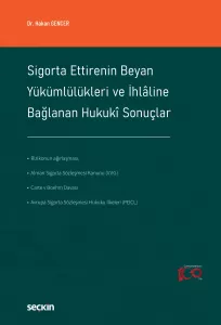 Sigorta Ettirenin Beyan Yükümlülükleri ve İhlâline Bağlanan Hukukî Sonuçlar