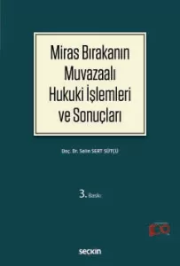 Miras Bırakanın Muvazaalı Hukuki İşlemleri ve Sonuçları