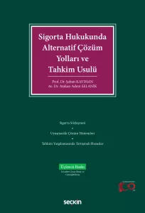 Sigorta Hukukunda Alternatif Çözüm Yolları ve Tahkim Usulü