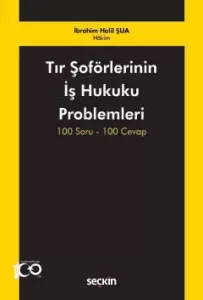 Tır Şoförlerinin İş Hukuku Problemleri
