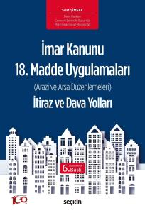 İmar Kanunu 18. Madde Uygulamaları İtiraz ve Dava Yolları