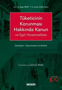 Tüketicinin Korunması Hakkında Kanun ve İlgili Yönetmelikler