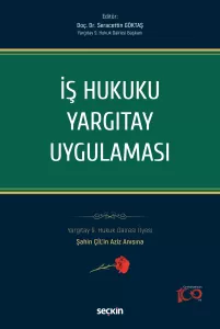 İş Hukuku Yargıtay Uygulaması