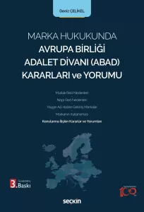 Marka Hukukunda Avrupa Birliği Adalet Divanı (ABAD) Kararları ve Yorumu