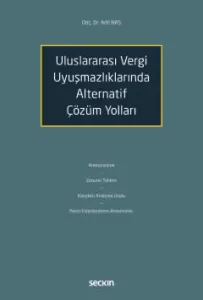 Uluslararası Vergi Uyuşmazlıklarında Alternatif Çözüm Yolları