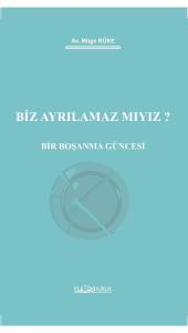 BİZ AYRILAMAZ MIYIZ?