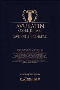 AVUKATIN ÖZ-EL KİTABI (AVUKATLIK REHBERİ) 2.BASKI