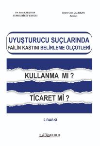 Uyuşturucu Ticareti Suçunda Failin Kastını Belirleme Ölçütleri 2.Baskı