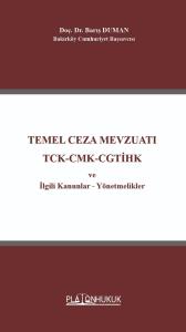 TEMEL CEZA MEVZUATI TCK-CMK-CGTİHK