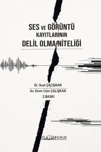 SES VE GÖRÜNTÜ KAYITLARININ DELİL OLMA NİTELİĞİ 2. BASKI